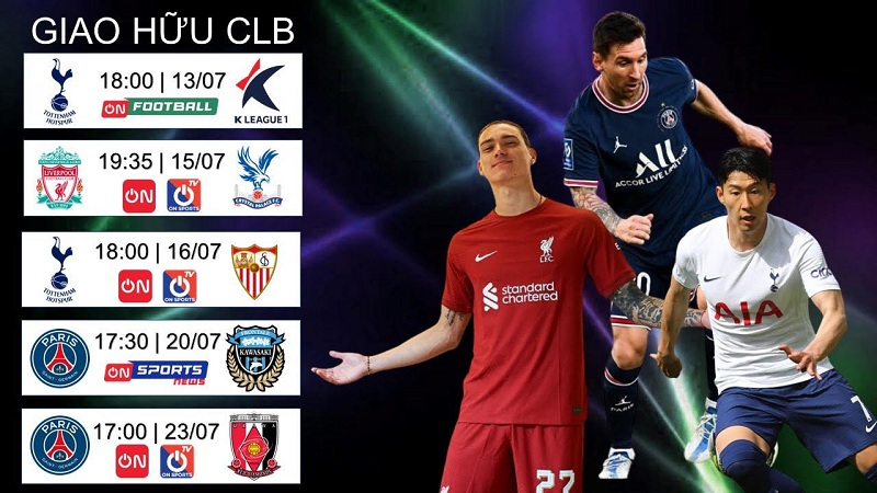 VTVcab phát sóng 9 trận giao hữu hot nhất mùa hè 2022