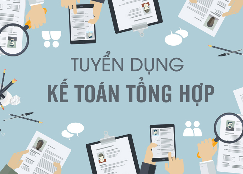 TUYỂN DỤNG KẾ TOÁN TỔNG HỢP